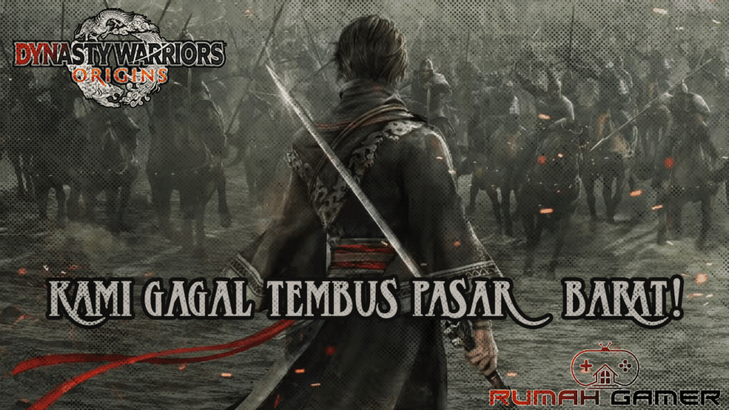 Dynasty Warriors Bongkar Fakta Mengejutkan Kami Gagal Tembus Pasar Barat