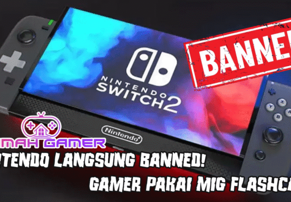 Nintendo Langsung Banned Gamer Pakai MIG Flashcard di Switch 2 Kena Sanksi Permanen