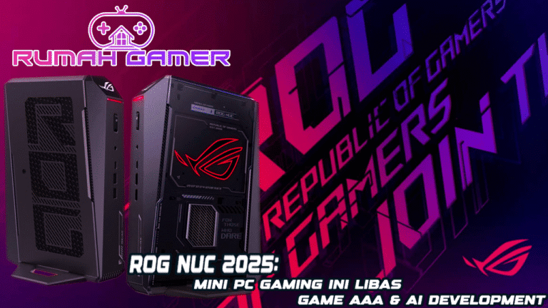 ROG NUC 2025 Resmi Meluncur Mini PC Gaming Sekecil Ini Bisa Libas Game AAA & AI Development