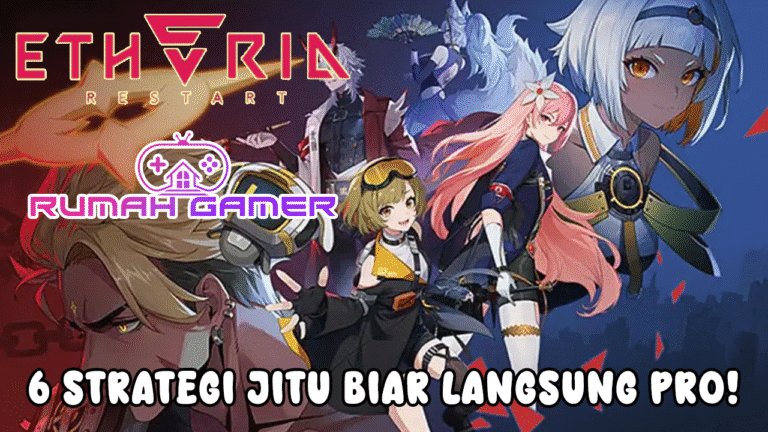 Baru Main Etheria Restart Ini 6 Strategi Jitu Biar Langsung Pro