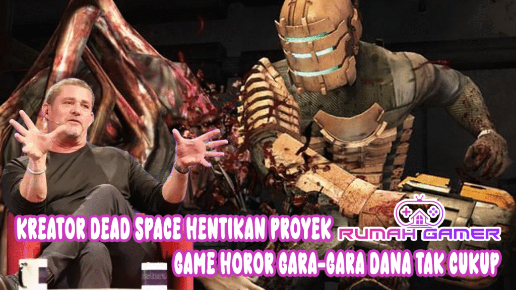 Gagal Lagi! Kreator Dead Space Hentikan Proyek Game Horor Bareng Anaknya, Gara-Gara Dana Tak Cukup