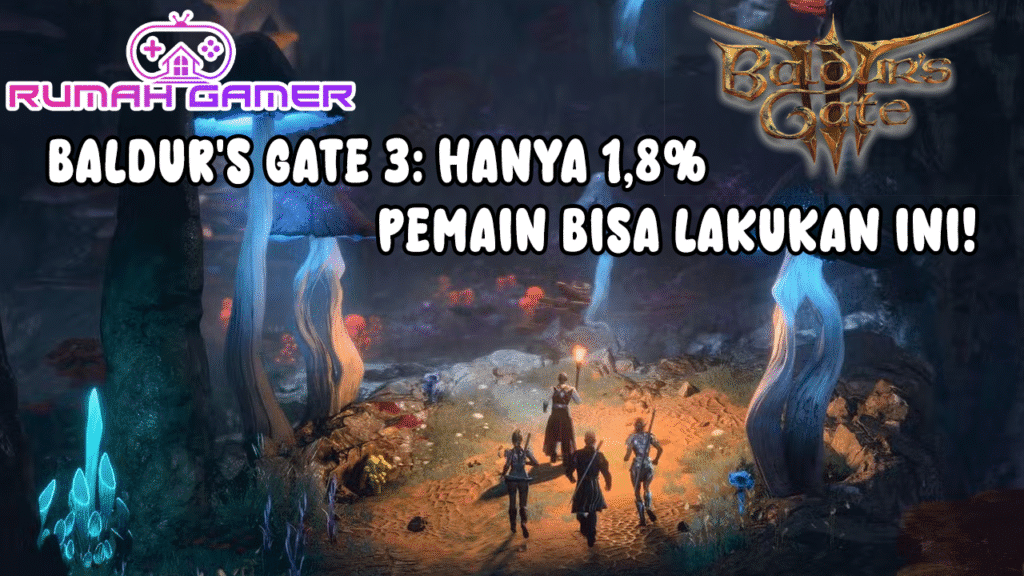 Baldur’s Gate 3 Hanya 1,8% Pemain Bisa Lakukan Ini! Deretan Prestasi Langka yang Bikin Geleng Kepala