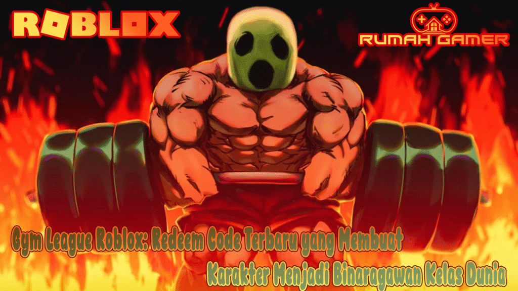 Banjir Hadiah, Ini Redeem Code Gym League Roblox Terbaru yang Membuat Karakter Menjadi Binaragawan Kelas Dunia