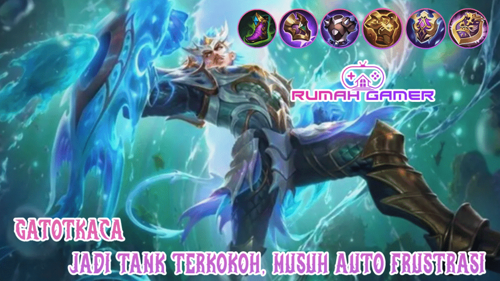 Build Gatotkaca Mobile Legends Terbaru! Dijamin Jadi Tank Terkokoh, Musuh Auto Frustrasi