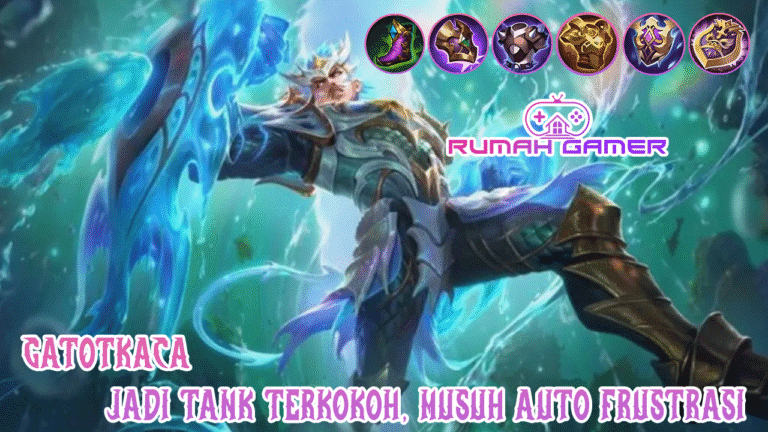 Build Gatotkaca Mobile Legends Terbaru! Dijamin Jadi Tank Terkokoh, Musuh Auto Frustrasi
