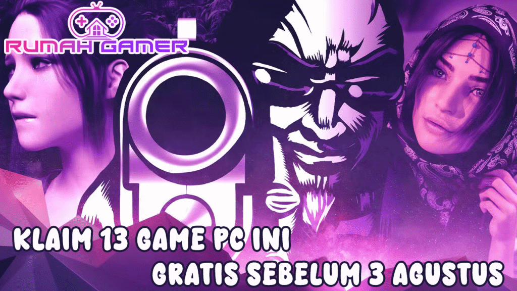 Gamer PC Harus Tahu Klaim 13 Game Dewasa Ini Gratis Sebelum 3 Agustus