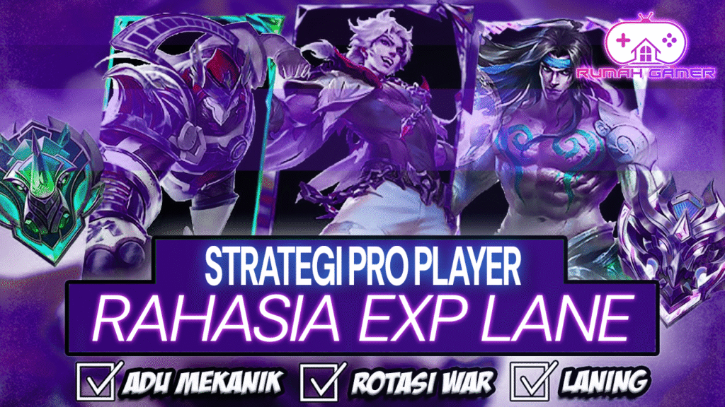 Rahasia EXP Lane Mobile Legends Strategi Pro Player untuk Kuasai Land of Dawn dan Pimpin Tim ke Kemenangan!