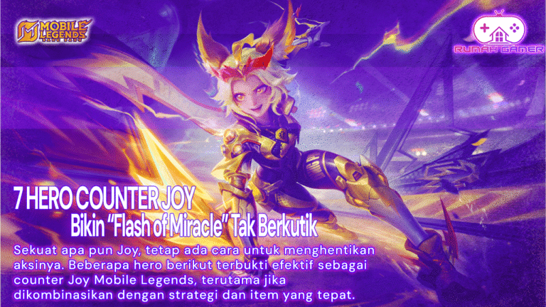 7 Hero Counter Joy Mobile Legends yang Bikin Flash of Miracle Tak Berkutik di Land of Dawn