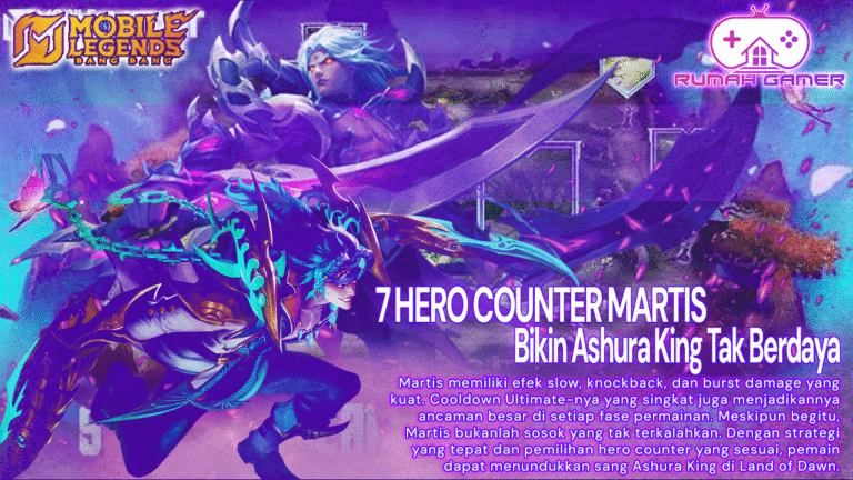 7 Hero Counter Martis Paling Efektif di MLBB Bikin Ashura King Tak Berdaya di Land of Dawn