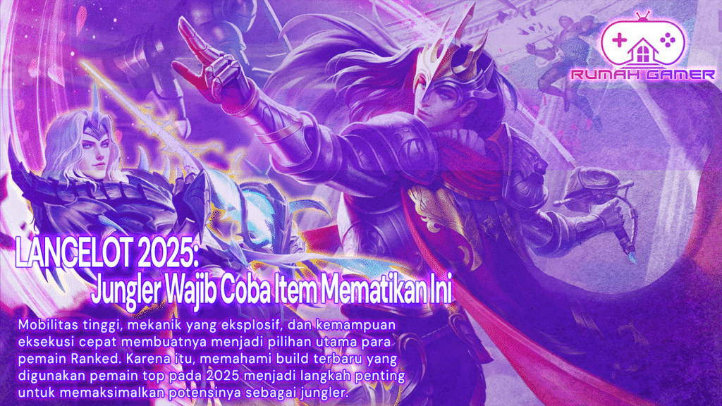 Build Lancelot Tersakit 2025 Terungkap Jungler Wajib Mencoba Kombinasi Item Paling Mematikan Ini