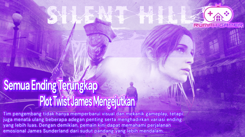 Kisah Silent Hill 2 Remake yang Sebenarnya Semua Ending Terungkap dan Plot Twist James Mengejutkan
