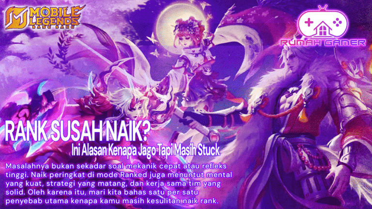 Ngerasa Jago Tapi Masih Stuck Rank Ini 7 Alasan Kenapa Kamu Belum Naik di Mobile Legends