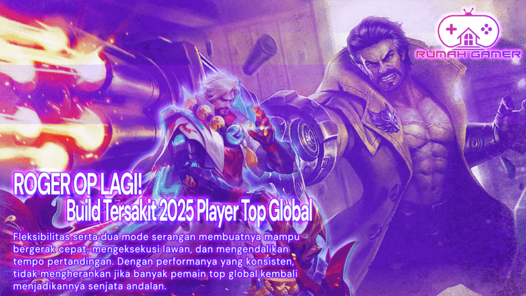 Roger OP Lagi! Inilah Build Roger Tersakit 2025 yang Dipilih Player Top Global untuk Dominasi Rank