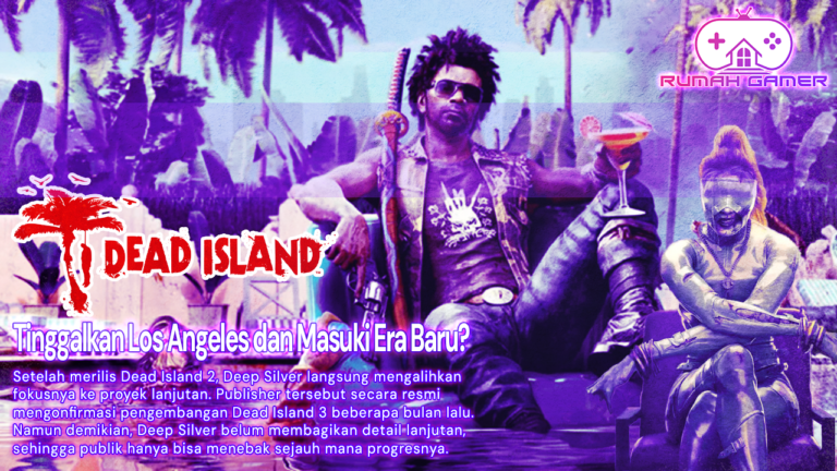 Dead Island 3 Mengarah ke 2028, Tinggalkan Los Angeles dan Masuki Era Baru